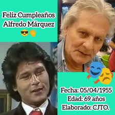 Feliz Cumpleaños #69 al Sr. Alfredo Márquez. Es un talentoso actor y  artista plástico. Nacido el 05 de Abril de 1955 en Caracas. Realizó sus  estudios en la Escuela de Artes Plásticas