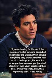 How i met your mother quotes. How I Met Your Mother Quotes Ted Quotes How Met Your Mother How I Met Your Mother