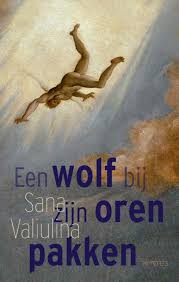 Een Wolf Bij Zijn Oren Pakken Sana Valiulina Paperback 9789044639483 Ako Boeken