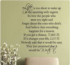 A warm hug in a cold morning is the best feeling i know and i want to have that. Buy 28 Life Is Too Short To Wake Up In The Morning With Regrets So Love The People Who Treat You Right And Forget About The Ones Who Dont Believe Everything Happens