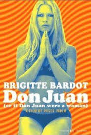 Don Juan 73 Ou Si Don Juan était Une Femme Don Juan Or If Don Juan Were A Woman 1973 Brigitte Bardot Movies Brigitte Bardot Bardot