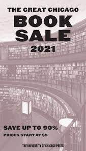 The Great Chicago Book Sale 2021 by The University of Chicago Press - Issuu