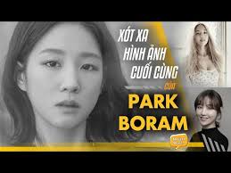 Xót xa hình ảnh cuối cùng và dự định dang dở của Park Boram trước khi qua  đời ở tuổi 30