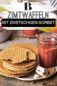 Zimtwaffeln Mit Zwetschgen Sorbet Pflaumensahne Rezept Zimt Waffeln Zimtwaffeln Waffeln Grundrezept
