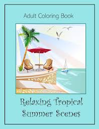 There's also hello kitty too, playing ukulele. Relaxing Tropical Summer Scenes Adult Coloring Book An Adult Coloring Book With 75 One Sided Pages And 35 Pictures To Color Peaceful Tropical Ocean Imagine Yourself On A Relaxing Vacation Press Jbnbooky
