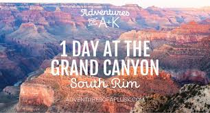 1 Day At The Grand Canyon South Rim Grand Canyon Itinerary Grand Canyon South Rim Grand Canyon South Trip To Grand Canyon