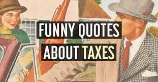Check spelling or type a new query. 35 Funny Quotes About Taxes Memes Tax Day Sucks
