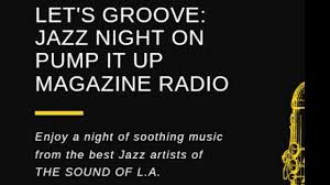 Lets Groove Jazz Night On Pump It Up Magazine Rad
