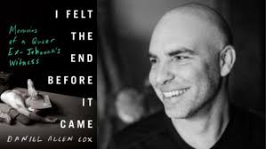 I Felt the End Before It Came by Daniel Allen Cox