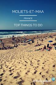 Top Things To Do In Moliets Et Maa France A Guide Travel Destinations European Europe Travel France Travel
