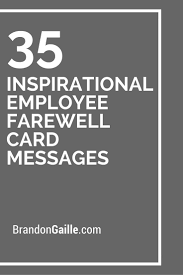 We will dearly miss you, your humor, and your jokes. 37 Inspirational Employee Farewell Card Messages Goodbye Quotes For Coworkers Farewell Quotes For Coworker Farewell Cards