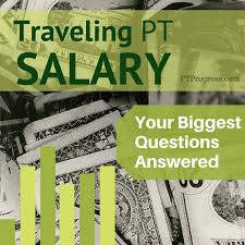 Traveling Physical Therapist Salary Questions And Answers Traveling Therapist Physical Therapy School Physical Therapy Student