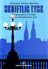 Gurli Hougaard, Kurt Jonas & Aksel Nissen · Skriftlig tysk for 8.-9. klasse  (Bog) (2013)