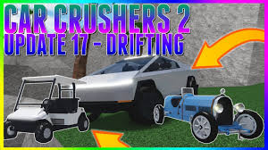 For today's roblox video i will be showing you how you can become rich in car crusher 2 in a day! Roblox Car Crushers 2 Update 17 Review Drifting New Cars Youtube