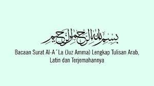 5 years ago5 years ago. Kumpulan Juz Amma Lengkap Bacaan Surat Al Ala Tulisan Arab Latin Dan Terjemahannya Tribun Sumsel