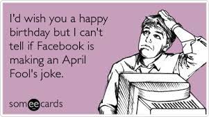 Birthday April Fools Day Ecards Someecards Englishgaspar