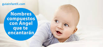 20 Originales Ideas De Nombres Compuestos Con Angel Que Te Enamoraran