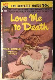 Love Me to Death / The Squeeze, ACE Double Novel D-123 Diamond, Frank;  Brewer, Gil by Frank Diamond, Gil Brewer: Very Good Soft cover (1955) 1st  Edition | Rob Warren Books