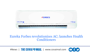 Eureka Forbes revolutionizes AC; launches Health Conditioners - The Covai  Mail