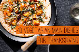 Browse 33 vegetarian recipes that would be welcome at any thanksgiving table! 40 Vegetarian Main Dishes For Thanksgiving