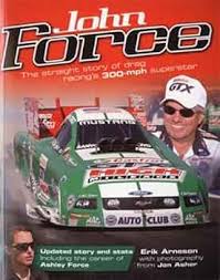 John Force: The Straight Story of Drag Racing's 300-mph Superstar: Arneson, Erik,  Asher, Jon: 9780760335666: Amazon.com: Books