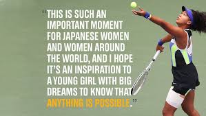 Anything is possible is the fundamental stance of science. Csrwire Naomi Osaka I Hope It S An Inspiration To A Young Girl With Big Dreams To Know That Anything Is Possible