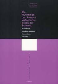 Die Flüchtlings- und Aussenwirtschaftspolitik der Schweiz im Kontext der  öffentlichen politischen Kommunikation 1938–1950