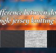 Difference between double and single jersey knitting machine ...