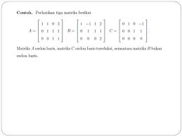 Jika ada baris yang terdiri dari nol semuanya, maka baris tersebut terletak paling bawah dari matriks. Penulisan Dalam Bentuk Matriks Eliminasi Gauss Ppt Download