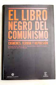 A la luz de esto, el libro negro del comunismo se nos aparece más que nada como un negro chorro de tinta de calamar destinada a transmitir una imagen parcial e interesada de la historia. El Libro Negro Del Comunismo Tapa Blanda 1988 Alcana Libros