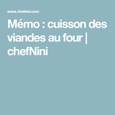 Memo Cuisson Des Viandes Au Four Chefnini Viande Cuisson Viande Memo