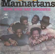 Kiss and say goodbye was written by winfred lovett. The Number Ones The Manhattans Kiss And Say Goodbye