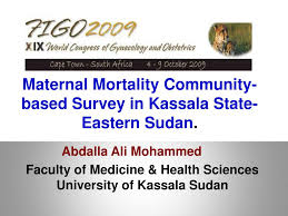 Kassala university faculty of education. Ppt Maternal Mortality Community Based Survey In Kassala State Eastern Sudan Powerpoint Presentation Id 6568642