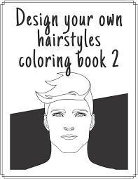 Design Your Own Hairstyles Coloring Book 2: for all hairdressing fans and  haircut: Birch, Martin: 9798741004852: Amazon.com: Books