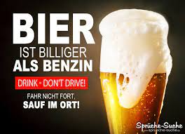 Maybe you would like to learn more about one of these? Bier Ist Billiger Als Benzin Fahr Nicht Fort Sauf Im Ort Coole Bierspruche