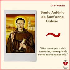 CARISMA INSA e o Santo Antônio de Sant'anna Galvão. . Ave Maria! Dia 25 de  Outubro celebramos o Santo Antônio de Sant'anna Galvão. . "O seu nome é em  São Paulo, mais