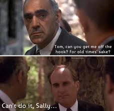 Tom, can you get me off the hook, for old times sake?"