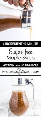 4 Ingredient Sugar Free Maple Syrup Low Carb Gluten Free With Real Maple Extract This Sugar Free Sugar Free Maple Syrup Maple Syrup Recipes Syrup Recipe