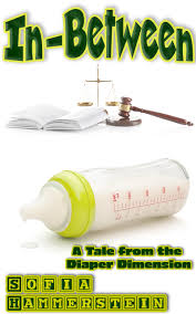 In-Between: A Tale from the Diaper Dimension by Sofia Hammerstein |  Goodreads