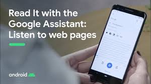 Have android read it to you using the out loud app. Easier Access To Web Pages Ask Google Assistant To Read It Aloud