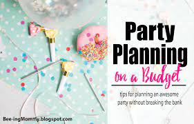 11+ Tips to plan the Perfect Party on a Budget