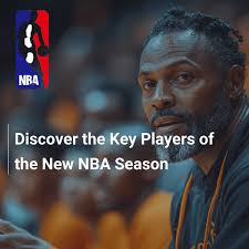 Discover the Key Players of the New NBA Season