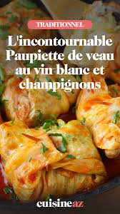 Paupiettes De Veau Au Vin Blanc Et Champignons Video Recette Video Paupiette De Veau Recette Paupiette Paupiette