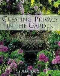 Creating Privacy In The Garden By Julia Fogg Gardening Books Garden Small Garden