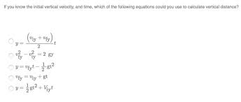 Once the time to rise to the peak of the trajectory is known, the total time of flight can be determined. If You Know The Initial Vertical Velocity And Time Chegg Com