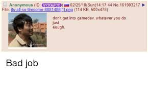 Especially if it's psychologically beneficial to him. L Anonymous Id Y2007 E 022518sun141744 No 161 9032 17 File Its All So Tiresome 888148811png 114 Kb 500x478 Don T Get Into Gamedev Whatever You Do Just Euugh 4chan Meme On Esmemes Com