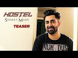 Sharry Mann Hostel Song Teaser Punjabi Songs 2017 Releasing Soon Punjab2000 Com Songs 2017 Love Yourself Song Songs