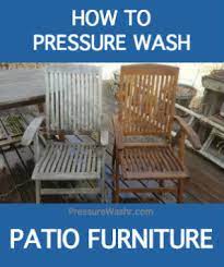 How To Pressure Wash Outdoor Patio Furniture Patio Furniture Pressure Washing Outdoor Furniture Sets