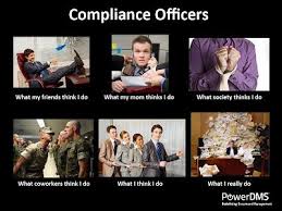 Compliance Policy Management What Compliance Officers Realy Do Work Humor Compliance Banking Humor