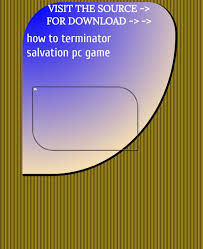 How To Terminator Salvation Pc Game Download Twiki Mobile Gorilla Theme Bada 2 0 2020